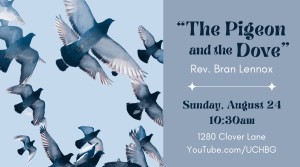 img (pigeons flying through a blue sky) "The Pigeon and the Dove" Rev. Bran Lennox - 10:30 am - 1280 Clover Lane - youtube.com/uchbg