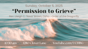 img (photos of beach waves) "Permission to Grieve" Rev. Lileigh C. "Keva" Brown - 10:30 am - 1280 Clover Lane - youtube.com/uchbg